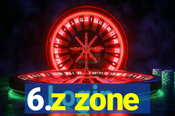 6.z zone